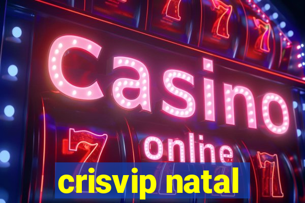 crisvip natal
